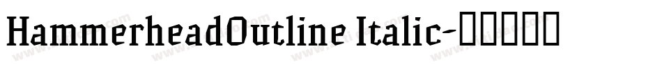 HammerheadOutline Italic字体转换